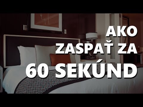 Video: Ako Rýchlo Zaspať Za 10, 60 Alebo 120 Sekúnd