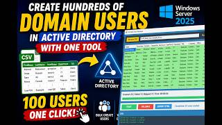 How To Create Hundreds of Domain Users in Active Directory with One Tool On Windows Server 2025