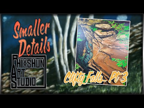 Clifty Falls Pt 3 - Smaller Details | Phixshun Art Studio | #acrylicpainting  #art