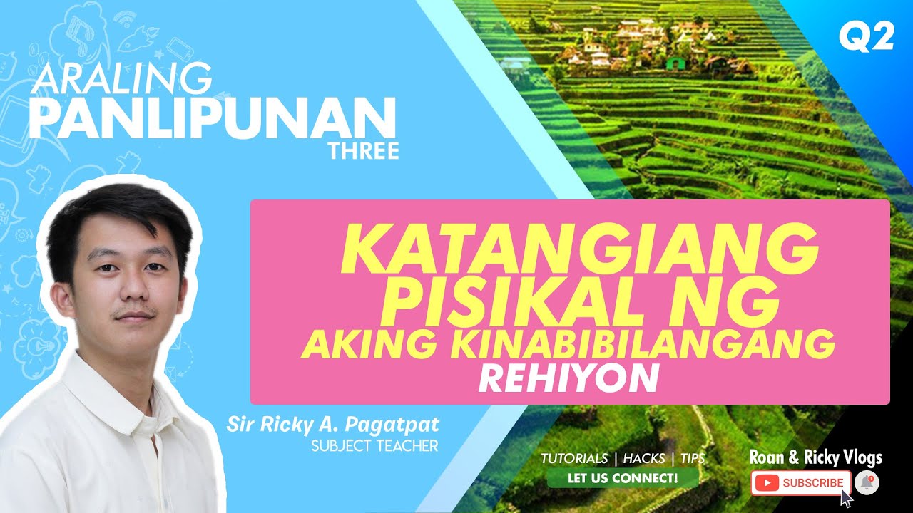 AP 3 Week 8 Quarter 2 | Katangiang Pisikal ng Aking Kinabibilangang Rehiyon