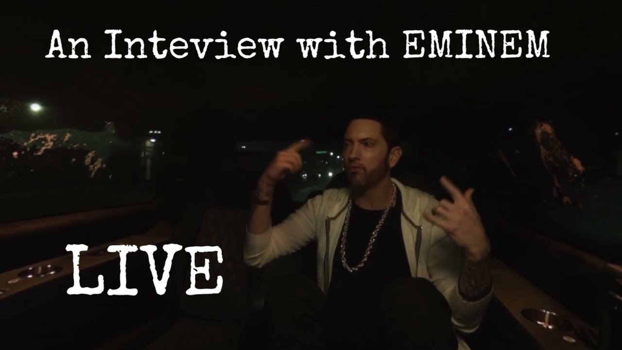 INTERVIEW WITH EMINEM YouTube