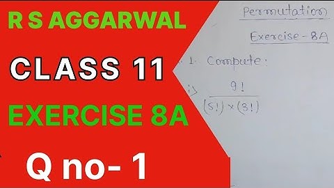 Permutation Ex 8A / Qno 1 R S Aggarwal Class 11th Math