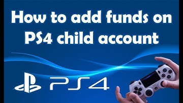 How to add funds on PS4 child account