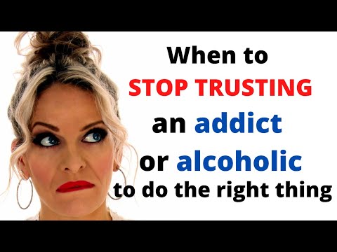 When to stop trusting an addict or alcoholic t do the right thing: Overcoming Codependence.