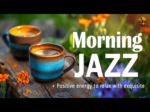 Morning Jazz ☕ Positive energy to relax with exquisite Jazz & Bossa Nova for the new day, studying