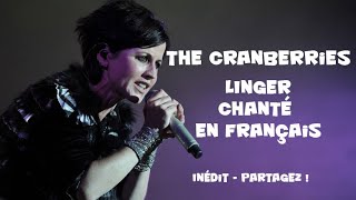 The Cranberries  -  Linger chanté en Français Inédit