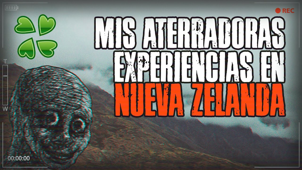 Mis aterradoras experiencias en Nueva Zelanda - /x/ Una historia de 4chan /🍀/
