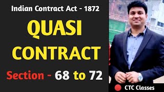 Quasi Contract Section 68 to 72 l Contract Act 1872 l CTC Classes