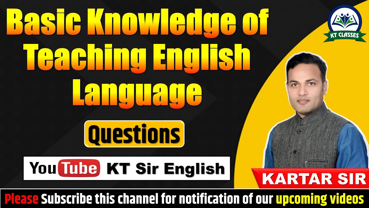Basic Knowledge of Teaching English Language - Questions || English Grammar || KARTAR SIR || KT Sir