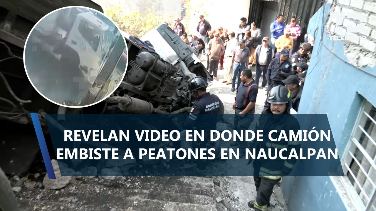 Revelan VIDEO del momento exacto en que camión de carga embiste a una mujer y casas en Naucalpan