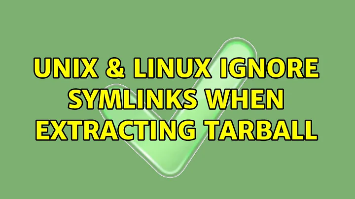 Unix & Linux: Ignore Symlinks when Extracting Tarball