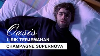 Oasis - Champagne Supernova (Lyrics) | Lirik Terjemahan
