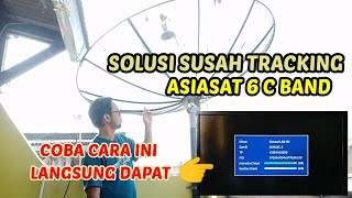 Solusi Susah Dapat Sinyal Di Asiasat 6 C Band