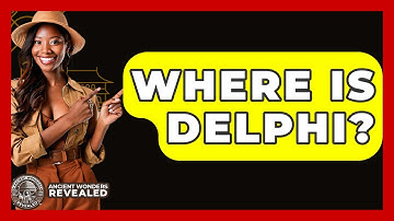 Where Is Delphi? - Ancient Wonders Revealed