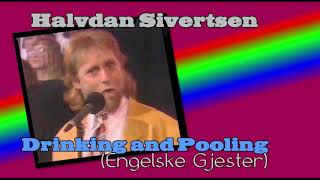 Halvdan Sivertsen - Drinking and Pooling (Engelske Gjester) YouTube Videos