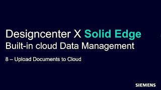 Designcenter X Solid Edge Tutorial: Upload documents to the cloud