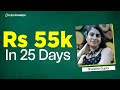 55k in 25 Days | Success Story Ft. Shwetha Gupta