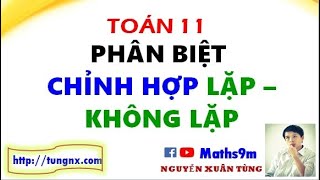 Phân biệt chỉnh hợp lặp - không lặp | Bài toán về chỉnh hợp lớp 11 | Maths9m