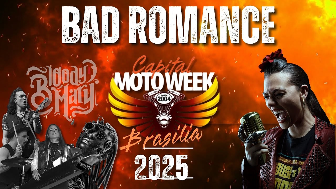 BRASILIA - CAPITAL MOTO WEEK 2025 - BAD ROMANCE by  Bloody Mary