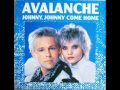 Avalanche  johnny johnny come home