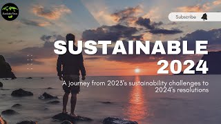 Sustainable 2024 | New Year Resolution #sustainability #sustainablefuture #sustainable2024