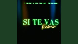 Si Te Vas (Remix) (feat. Tobe Love) - El Zeta, El Kid, Italian Somali