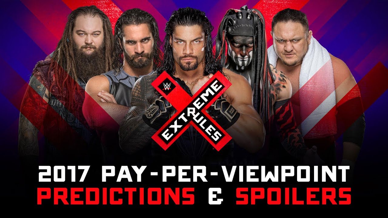 WWE EXTREME RULES 2017 PPV Event Match Card and Predictions Rundown