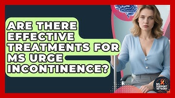 Are There Effective Treatments For MS Urge Incontinence? - MS Support Network
