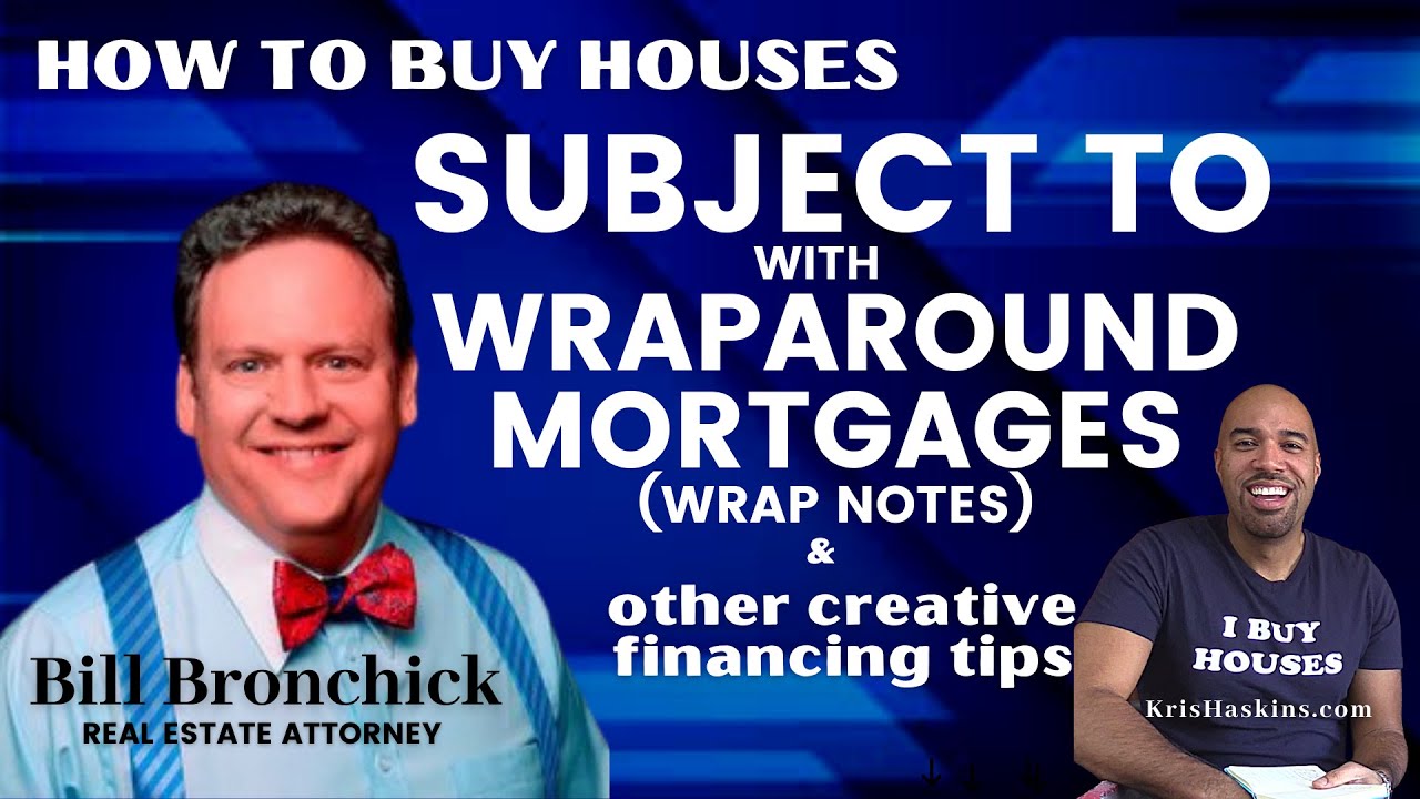 How to buy houses Subject to w/ Wraparound Wrap Note Mortgages