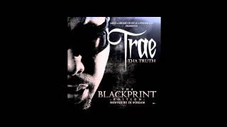 Trae Tha Truth - Ft Meek Mill - Tell Me That i Cant - [Tha Blackprint Mixtape]