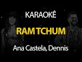 Ram Tchum - Ana Castela, Dennis (Karaokê Version)