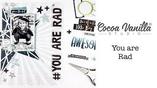 Scrapbooking Process - #YouAreRad; Cocoa Vanilla Studio