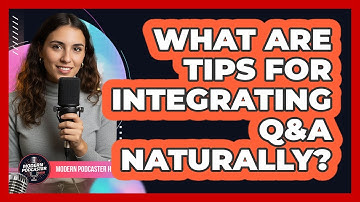 What Are Tips For Integrating Q&A Naturally?