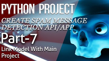 #7 Link ML Model With Main Project | Python Project - Spam Message Detection [2020]