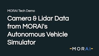 Tech Demo - Camera & Lidar Data from MORAI's Autonomous Vehicle Simulator (Apr. 2020 Ver.)