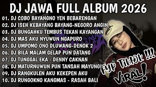 Dj Jawa Viral Tiktok Terbaru 2026dj Cobo Bayangno Yen Bebarengandj Tanpo Hubungan  Album 2026