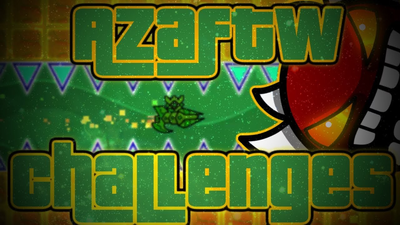 I GO COMPLETELY CRAZY ~ Geometry Dash AzaFTW Challenges