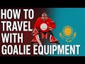 How To Travel With Goalie Equipment - Travel Day Vlog To Kazakhstan