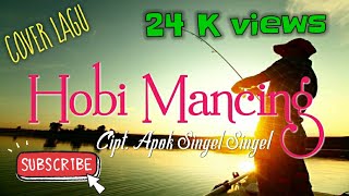 Lagu HOBI MANCING (Cover)