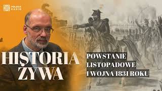 Powstanie listopadowe i wojna 1831 roku. Jak do nich doszło? | HISTORIA ŻYWA