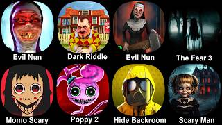 Evil Nun, Dark Riddle, Evil Nun, The Fear 3, Momo Scary, Poppy 2, Hide Backroom, Scary Mansion