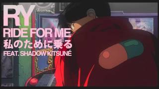 Ry - Ride For Me (Feat. Shadow Kitsuné)