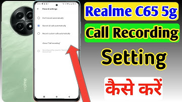 Realme c65 5g me call recording kaise kare || how to enable auto call recording in Realme c65 mobile
