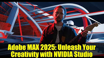 Adobe MAX 2025: Unleash Your Creativity with NVIDIA Studio | Hologram Music Video
