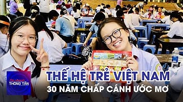 30 năm chắp cánh ước mơ cho thế hệ trẻ Việt Nam
