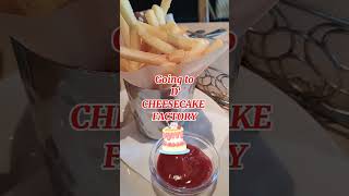 CHEESECAKE FACTORY/KASAMA ANG NANNY #highlights #bondingtogether #food #bondingmoment