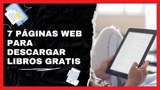 7 PÁGINAS WEB DE LIBROS GRATIS Y EN ESPAÑOL