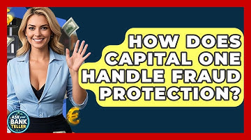 How Does Capital One Handle Fraud Protection? - Ask Your Bank Teller