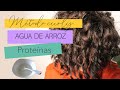 PROTEÍNA PELO RIZADO-RECETA CASERA Y FÁCIL - AGUA DE ARROZ PARA EL CABELLO- #CURLYGIRL #PROTEÍNA