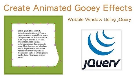 Animated Gooey Effects Wobble Window Using jQuery